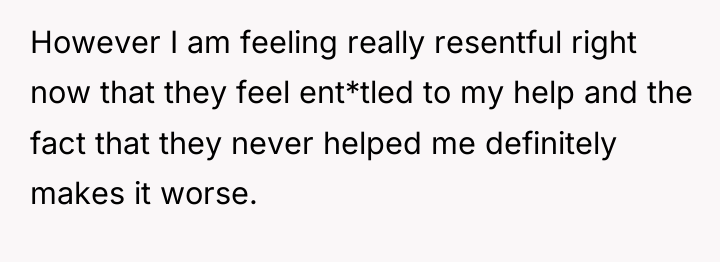 However I am feeling really resentful right now that they...