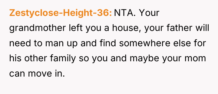 Zestyclose-Height-36 NTA. Your grandmother left you a house, your father...