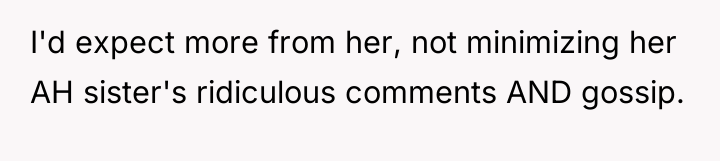 I'd expect more from her, not minimizing her AH sister's...