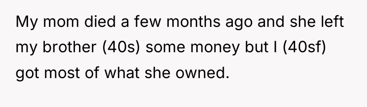 My mom died a few months ago and she left...