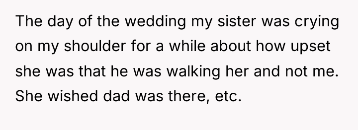 The day of the wedding my sister was crying on...