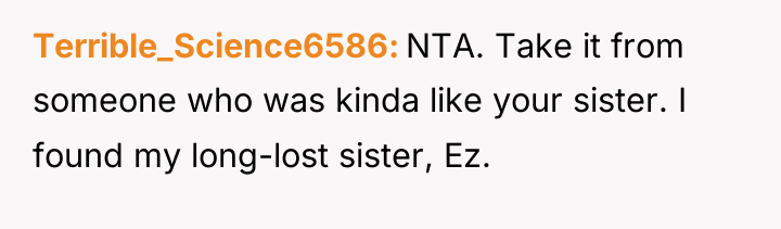 Terrible_Science6586 NTA. Take it from someone who was kinda like...