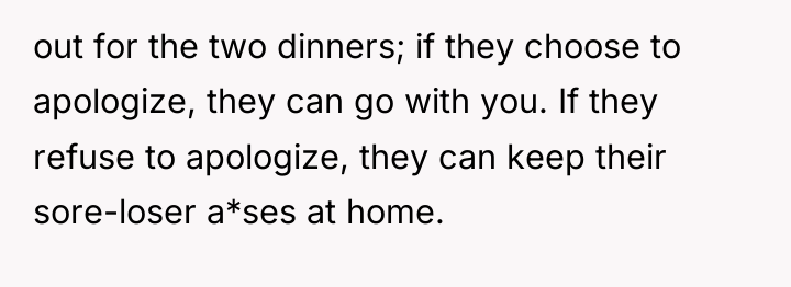 out for the two dinners; if they choose to apologize,...