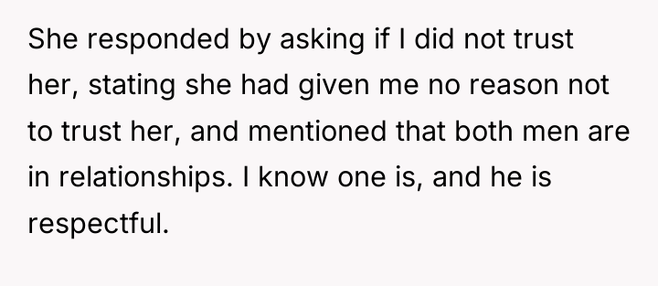 She responded by asking if I did not trust her,...
