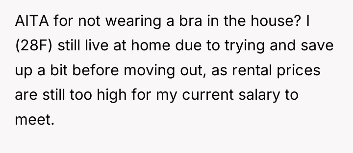 AITA for not wearing a bra in the house? I...