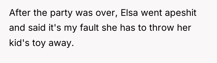 After the party was over, Elsa went apeshit and said...