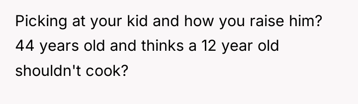Picking at your kid and how you raise him? 44...