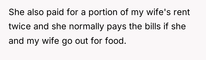 She also paid for a portion of my wife's rent...