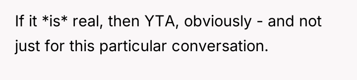 If it *is* real, then YTA, obviously - and not...