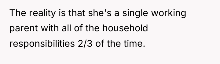 The reality is that she's a single working parent with...