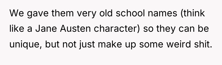 We gave them very old school names (think like a...