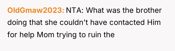 OldGmaw2023 NTA: What was the brother doing that she couldn't...