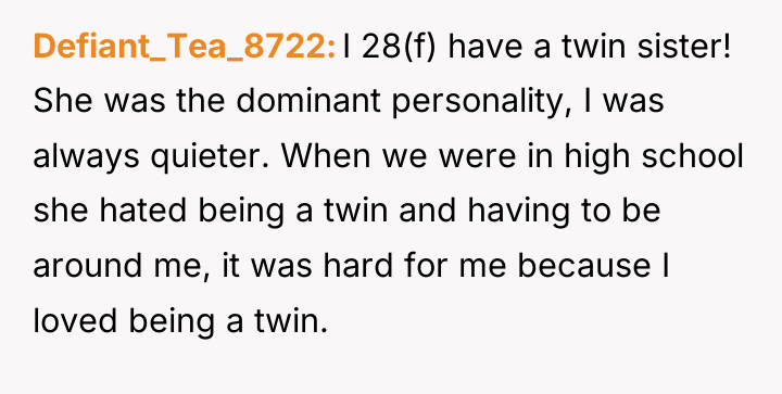 Defiant_Tea_8722 I 28(f) have a twin sister! She was the...