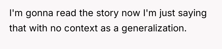 I'm gonna read the story now I'm just saying that...