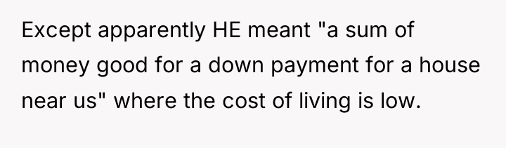 Except apparently HE meant "a sum of money good for...