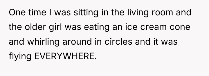 One time I was sitting in the living room and...