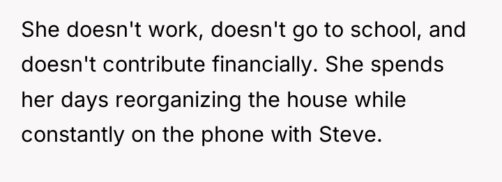 She doesn't work, doesn't go to school, and doesn't contribute...