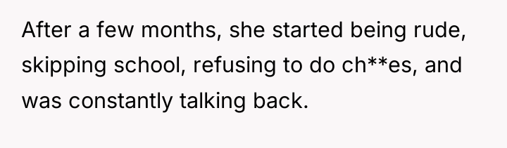 After a few months, she started being rude, skipping school,...