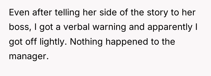 Even after telling her side of the story to her...