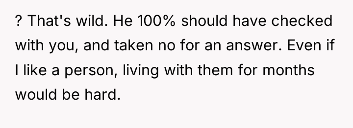 ? That's wild. He 100% should have checked with you,...