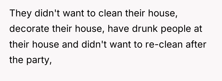 They didn't want to clean their house, decorate their house,...