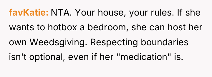 favKatie NTA. Your house, your rules. If she wants to...