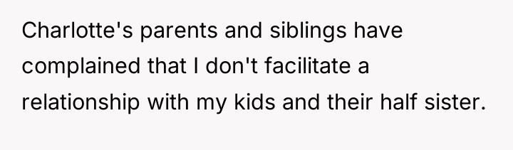 Charlotte's parents and siblings have complained that I don't facilitate...
