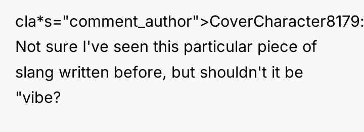 cla*s="comment_author">CoverCharacter8179: Not sure I've seen this particular piece of slang...
