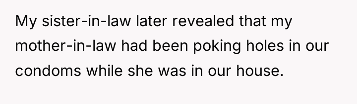 My sister-in-law later revealed that my mother-in-law had been poking...