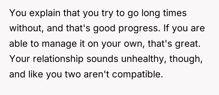 You explain that you try to go long times without,...