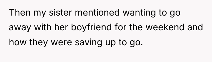 Then my sister mentioned wanting to go away with her...