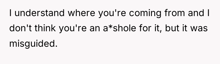 I understand where you're coming from and I don't think...