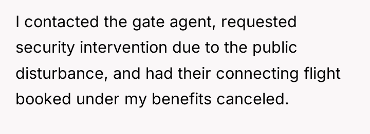 I contacted the gate agent, requested security intervention due to...