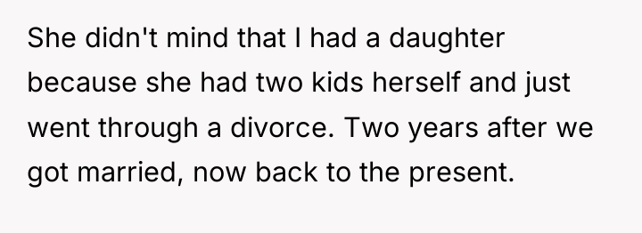 She didn't mind that I had a daughter because she...