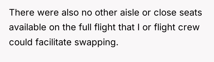 There were also no other aisle or close seats available...