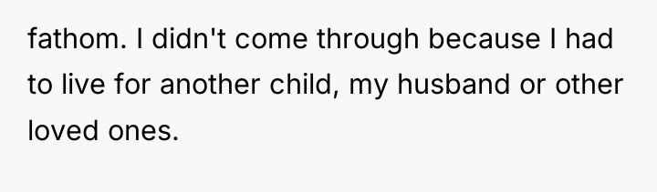 fathom. I didn't come through because I had to live...