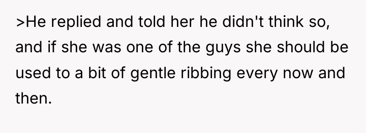 >He replied and told her he didn't think so, and...
