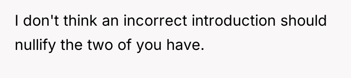 I don't think an incorrect introduction should nullify the two...