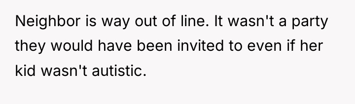 Neighbor is way out of line. It wasn't a party...