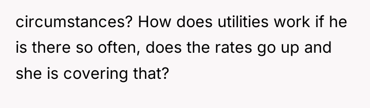 circumstances? How does utilities work if he is there so...