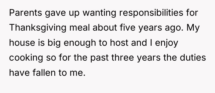Parents gave up wanting responsibilities for Thanksgiving meal about five...