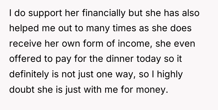 I do support her financially but she has also helped...