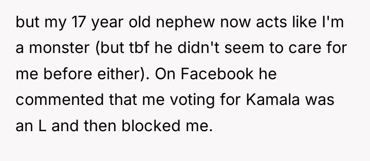 but my 17 year old nephew now acts like I'm...