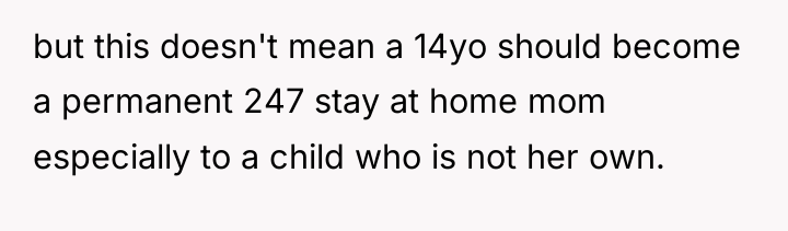 but this doesn't mean a 14yo should become a permanent...