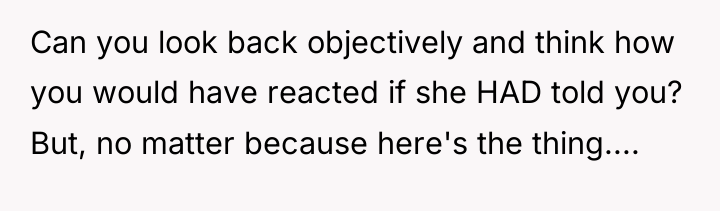 Can you look back objectively and think how you would...