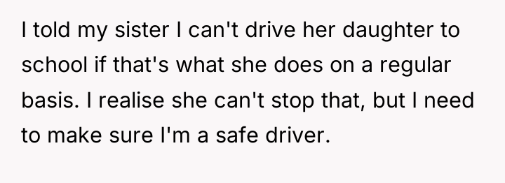 I told my sister I can't drive her daughter to...