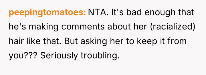 peepingtomatoes NTA. It's bad enough that he's making comments about...