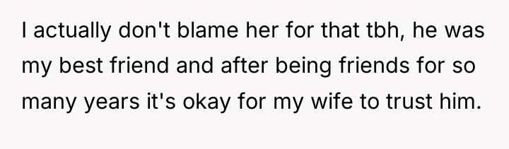 I actually don't blame her for that tbh, he was...