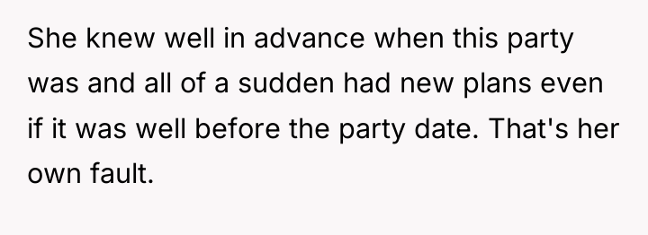 She knew well in advance when this party was and...