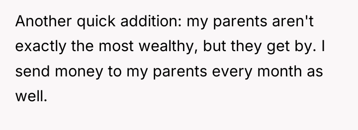 Another quick addition: my parents aren't exactly the most wealthy,...